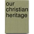 Our Christian Heritage