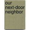 Our Next-Door Neighbor door Gilbert Haven