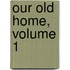 Our Old Home, Volume 1