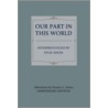 Our Part In This World door Felix Adler