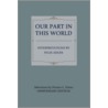 Our Part In This World door Felix Adler