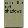 Out Of The Red Shadows by Gennadi V. Kostyrchenko