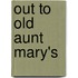 Out To Old Aunt Mary's