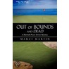 Out of Bounds and Dead door Marci Martin