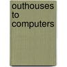 Outhouses to Computers door Pearle Lange