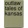 Outlaw Tales of Kansas by Sarah Smarsh