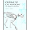 Outline Of Cat Anatomy by Stephen G. Gilbert
