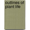 Outlines of Plant Life door Charler Reid Barnes