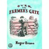 Over The Farmer's Gate door Roger Evans
