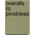 Overalls to Pinstripes