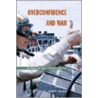 Overconfidence and War door Dominic Johnson