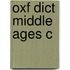 Oxf Dict Middle Ages C