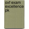 Oxf Exam Excellence Pk by Unknown