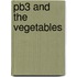 Pb3 And The Vegetables