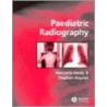 Paediatric Radiography door Stephen Boynes