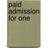 Paid Admission For One by Ross M. Hudson