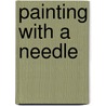 Painting With A Needle by Young Yang Chung