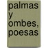 Palmas y Ombes, Poesas