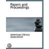 Papers And Proceedings by Association American Librar