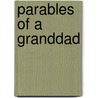 Parables Of A Granddad door Jed J. Ramsey