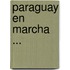Paraguay En Marcha ...