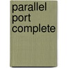 Parallel Port Complete door Janet Louise Axelson
