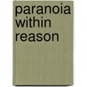 Paranoia Within Reason door George Marcus