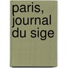Paris, Journal Du Sige door Hermione Asachi Quinet