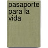 Pasaporte Para La Vida door Jose Eduardo Abadi