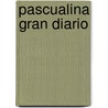 Pascualina Gran Diario by Paulina Monckeberg