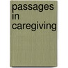 Passages in Caregiving by Gail Sheehy