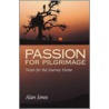 Passion For Pilgrimage door Alan Jones