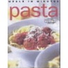 Pasta Meals In Minutes by The Australian Women'S. Weekly