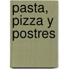 Pasta, Pizza y Postres by Libsa