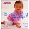 De ontwikkeling van je kind by Marga Schiet