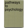 Pathways To Psychology by Robert Sternberg
