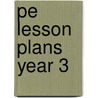 Pe Lesson Plans Year 3 door Jim Hall