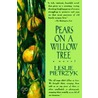 Pears on a Willow Tree by Leslie Pietrzyk