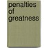 Penalties of Greatness