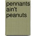 Pennants Ain't Peanuts