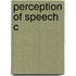 Perception Of Speech C