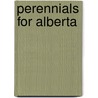 Perennials for Alberta by Laura Peters
