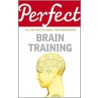 Perfect Brain Training by Phillip Carter