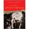 Performing Spanishness door Michael Thompson