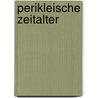Perikleische Zeitalter door Wilhelm Adolf Schmidt