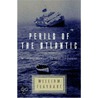 Perils Of The Atlantic by William H. Flayhart
