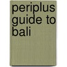 Periplus Guide to Bali door Periplus
