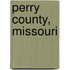 Perry County, Missouri