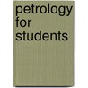 Petrology For Students by S.R. Nockolds