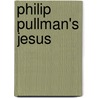 Philip Pullman's Jesus by Gerald O'collins Sj